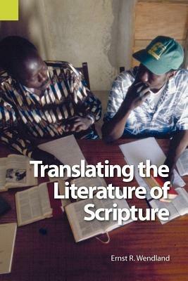 Translating the Literature of Scripture - Ernst R Wendland - cover