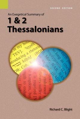 An Exegetical Summary of 1 and 2 Thessalonians, 2nd Edition - Richard C Blight - cover