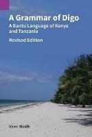 A Grammar of Digo: A Bantu Language of Kenya and Tanzania - Steve Nicolle - cover