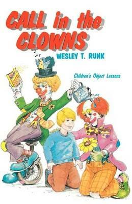 Call in the Clowns: Children's Object Lessons - Wesley T Runk - cover