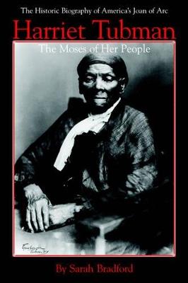 Harriet Tubman, the Moses of Her People - Sarah H Bradford - cover