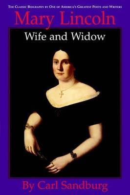 Mary Lincoln: Wife and Widow: Wife and Widow - Carl Sandburg - cover