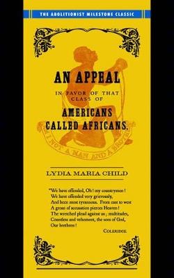 Appeal in Favor of Africans: An Appeal in Favor of Americans Called Africans - Lydia Child - cover