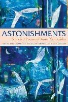 Astonishments: Selected Poems of Anna Kamienska - Paperback Edition