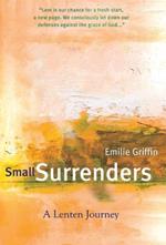 Small Surrenders: A Lenten Journey