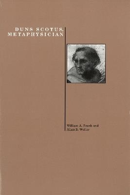 Duns Scotus, Metaphysician - William A. Frank,Allan B. Wolter - cover