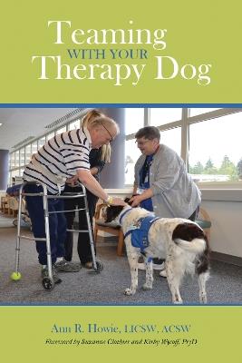 Teaming With Your Therapy Dog - Ann  R. Howie - cover