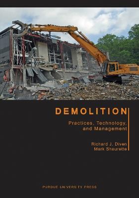 Demolition: Practices, Technology, and Management - Richard Diven,Mark Shaurette - cover