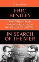 In Search of Theater: Travels in England, Ireland, France, Germany, Switzerland, Austria, Italy and the United States