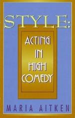 Style: Acting in High Comedy