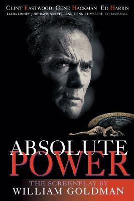 Absolute Power: The Screenplay - Goldman William - cover