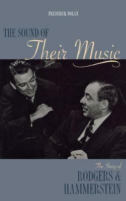 The Sound of Their Music: The Story of Rodgers & Hammerstein - Frederick Nolan - cover