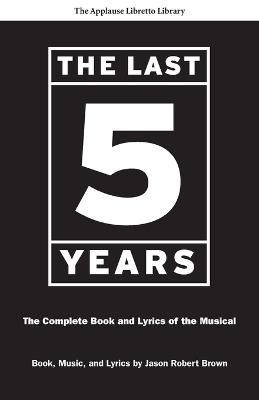 The Last Five Years: The Complete Book and Lyrics of the Musical - cover