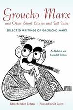 Groucho Marx and Other Short Stories and Tall Tales: Selected Writings of Groucho MarxTHAn