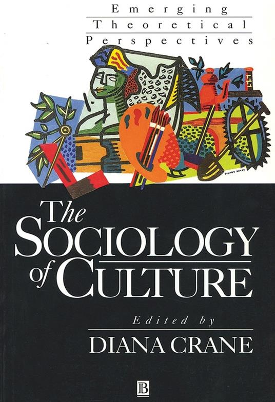 The Sociology of Culture: Emerging Theoretical Perspectives - cover