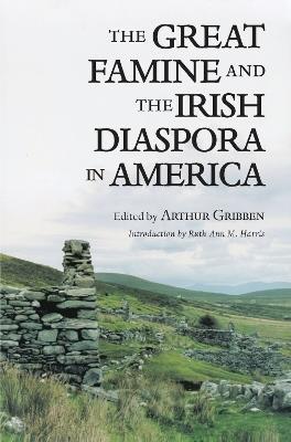 The Great Famine and the Irish Diaspora in America - Ruth-Ann Harris - cover