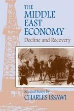 The Middle East Economy: Decline and Recovery : Selected Essays