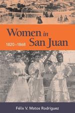 Women in San Juan, 1820-1868