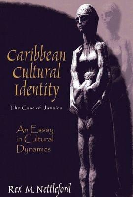 Caribbean Cultural Identity: The Case of Jamaica - Rex M. Nettleford - cover