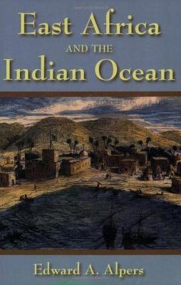 East Africa and the Indian Ocean - Edward A. Alpers - cover