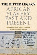 The Bitter Legacy: African Slavery Past and Present
