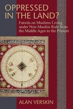 Oppressed in the Land? (Princeton Series of Middle Eastern Sources in Translation)