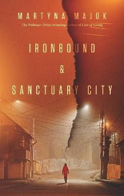 Ironbound & Sanctuary City: two plays - Martyna Majok - cover