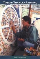 Tibetan Thangka Painting: Methods and Materials - David Jackson,Janice Jackson - cover