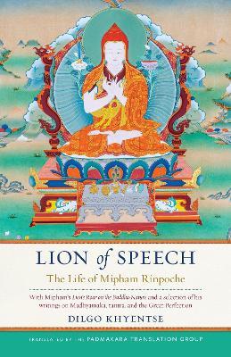 Lion of Speech: The Life of Mipham Rinpoche - Dilgo Khyentse,Jamgon Mipham - cover