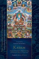 Kadam: Stages of the Path, Mind Training, and Esoteric Practice, Part One: Essential Teachings of the Eight Practice Lineages of Tibet, Volume 3 (The Treasury of Precious Instructions)