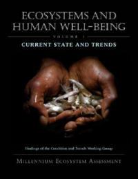 Ecosystems and Human Well-Being: Current State and Trends: Findings of the Condition and Trends Working Group - Millennium Ecosystem Assessment - cover