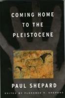 Coming Home to the Pleistocene