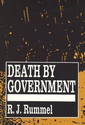 Death by Government: Genocide and Mass Murder Since 1900 - R. J. Rummel - cover