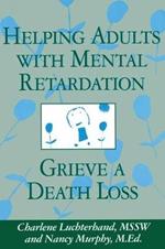 Helping Adults With Mental Retardation Grieve A Death Loss