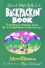 Allen & Mike's Really Cool Backpackin' Book: Traveling & Camping Skills for A Wilderness Environment