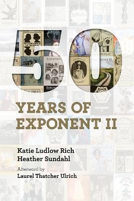 Fifty Years of Exponent II - Katie Ludlow Rich,Heather Sundahl - cover