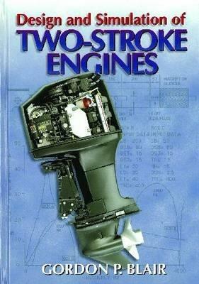 Design and Simulation of Two-Stroke Engines - Gordon P. Blair - cover