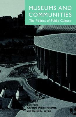 Museums and Communities: The Politics of Public Culture - cover