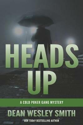 Heads Up: A Cold Poker Gang Mystery - Dean Wesley Smith - cover