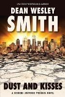 Dust and Kisses: A Seeders Universe Prequel Novel - Dean Wesley Smith - cover