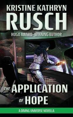 The Application of Hope: A Diving Universe Novella - Kristine Kathryn Rusch - cover