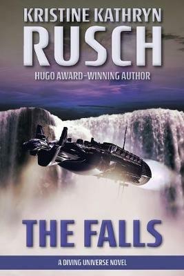 The Falls: A Diving Universe Novel - Kristine Kathryn Rusch - cover