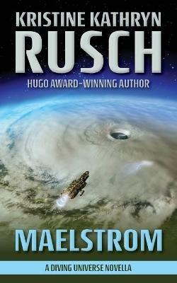 Maelstrom: A Diving Universe Novella - Kristine Kathryn Rusch - cover