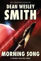 Morning Song: A Seeders Universe Novel - Dean Wesley Smith - cover