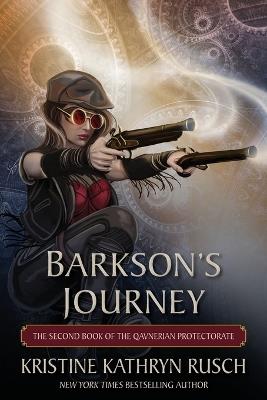 Barkson's Journey: The Second Book of the Qavnerian Protectorate - Kristine Kathryn Rusch - cover