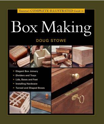 Taunton's Complete Illustrated Guide to Box Making - D Stowe - cover