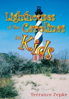 Lighthouses of the Carolinas for Kids - Terrance Zepke - cover