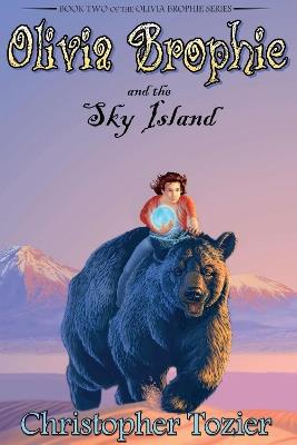 Olivia Brophie and the Sky Island - Christopher Tozier - cover