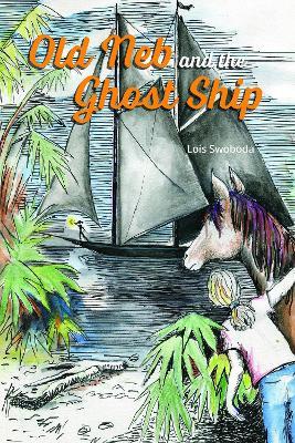 Old Neb and the Ghost Ship - Lois Swoboda - cover