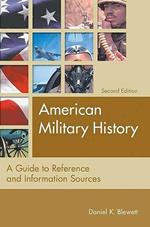 American Military History: A Guide to Reference and Information Sources, 2nd Edition